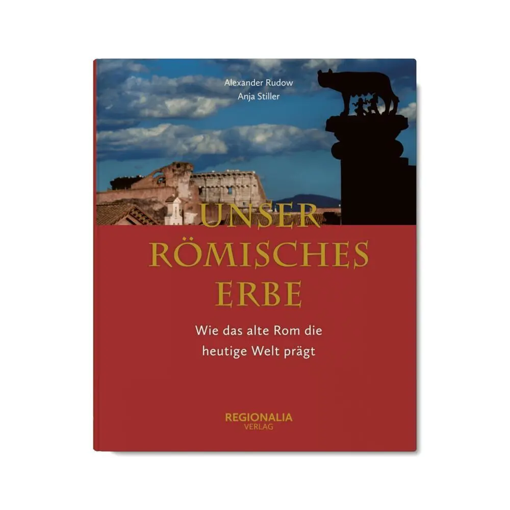 Bild: 9783955403997 | Unser römisches Erbe | Wie das alte Rom unsere heutige Welt prägt