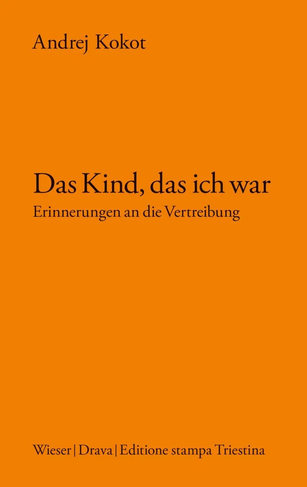 Cover: 9783990293997 | Das Kind, das ich war | Andrej Kokot | Buch | 200 S. | Deutsch | 2020
