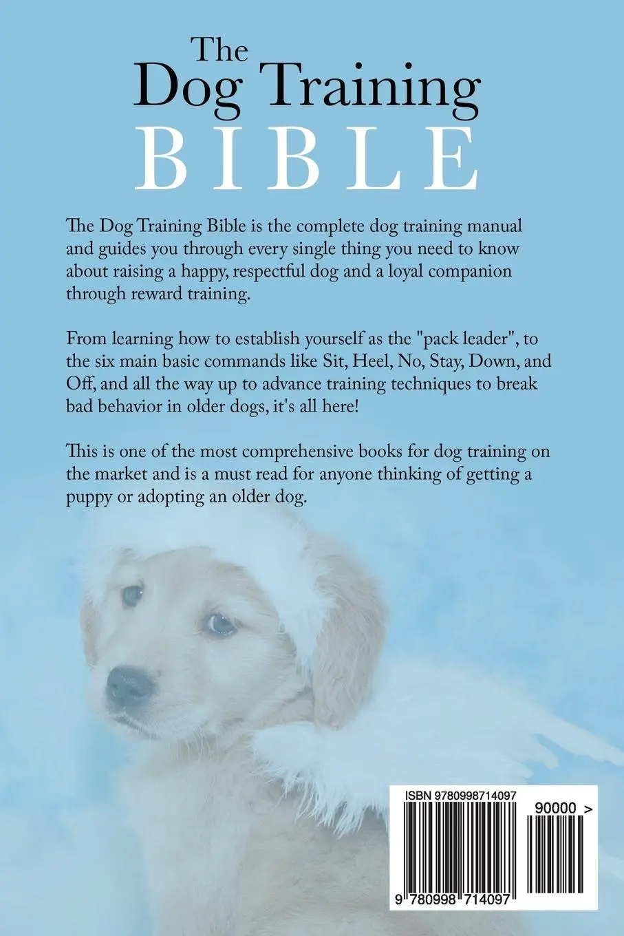Rückseite: 9780998714097 | The Dog Training Bible - How to Train Your Dog to be the Angel...