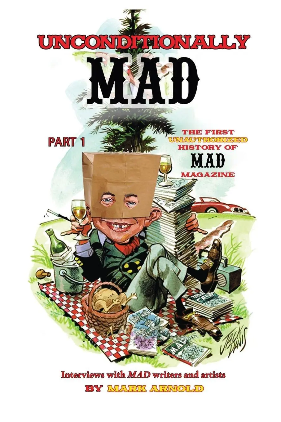 Cover: 9798887714097 | Unconditionally Mad, Part 1 - The First Unauthorized History of Mad...