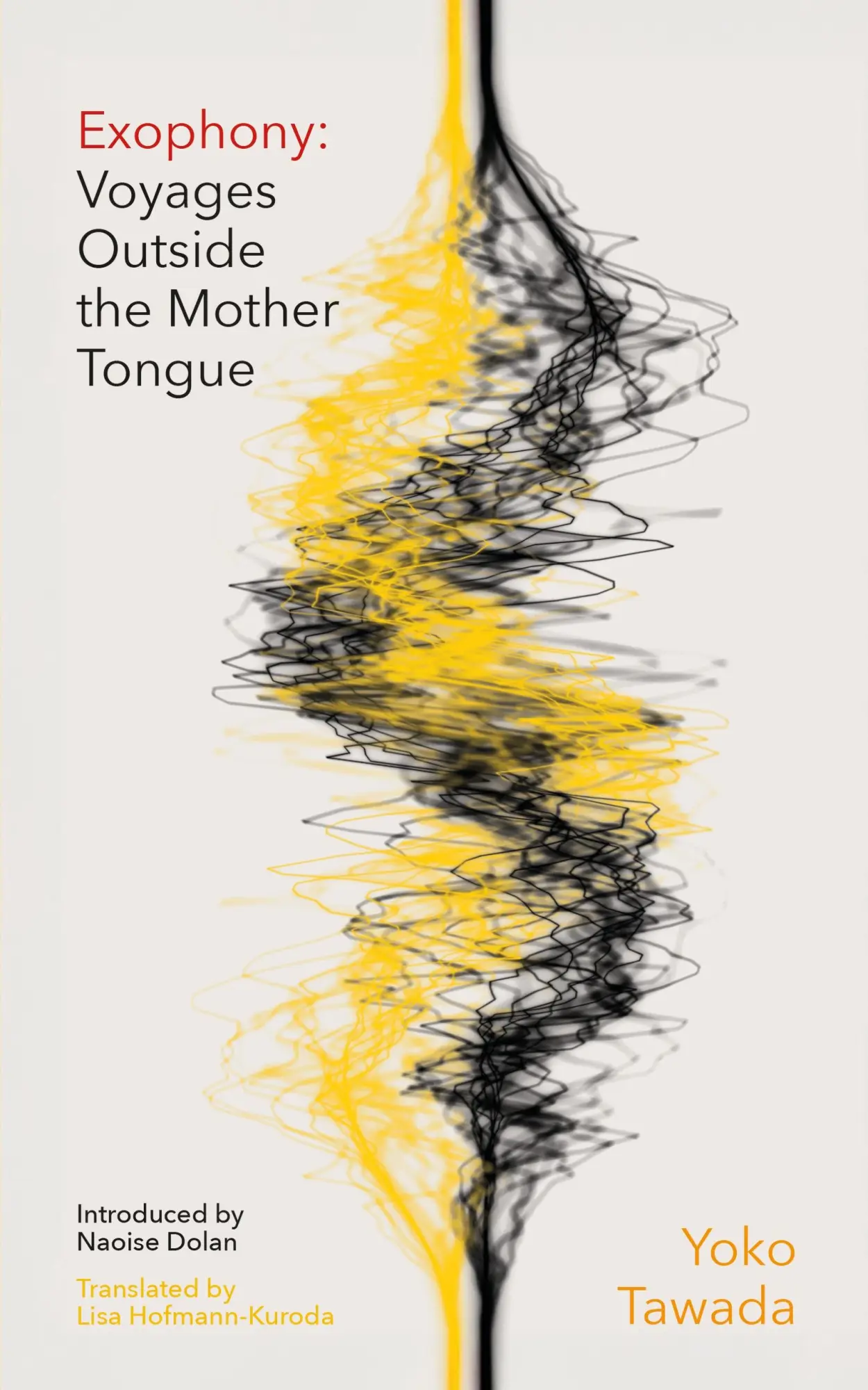 Cover: 9780349704197 | Exophony | Voyages Outside the Mother Tongue | Yoko Tawada | Buch