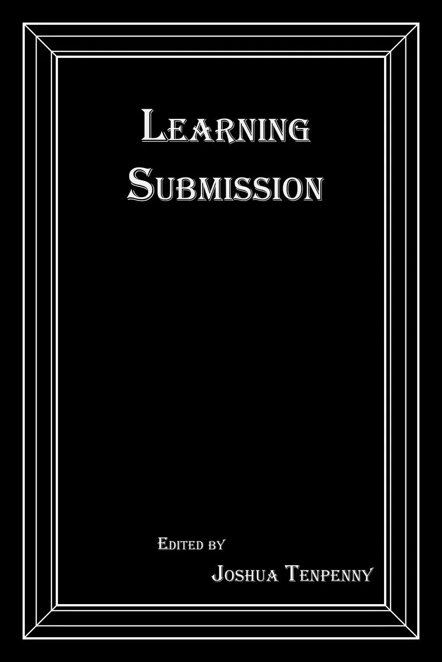 Cover: 9780990544197 | Learning Submission | Joshua Tenpenny | Taschenbuch | Englisch | 2022