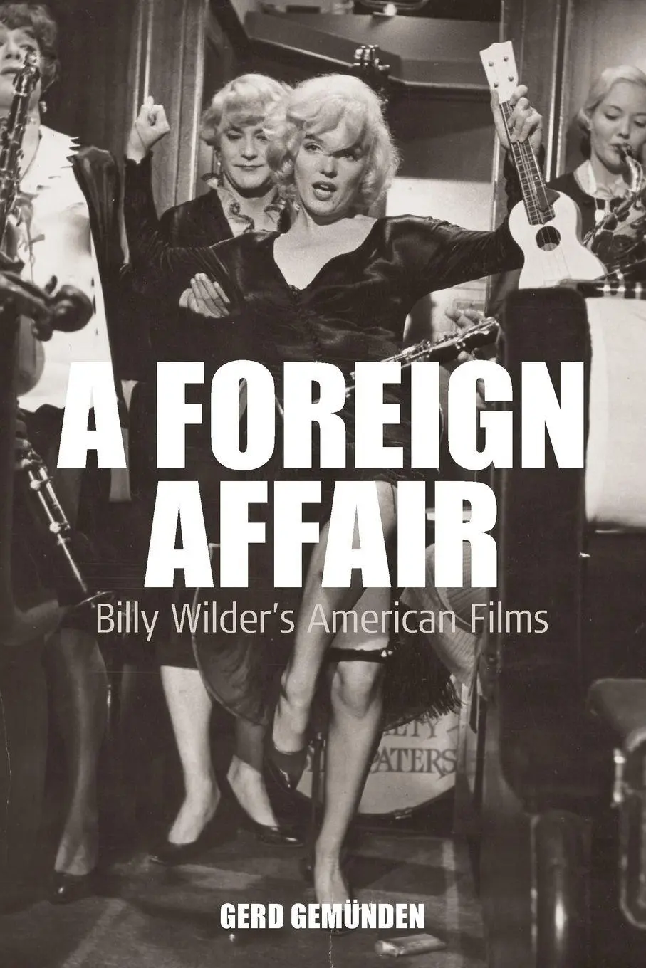 Cover: 9781845454197 | A Foreign Affair | Billy Wilder's American Films | Gerd Gemünden