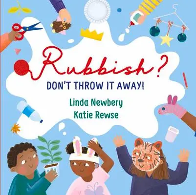 Cover: 9781913074197 | Rubbish? | Don't Throw It Away! | Linda Newbery | Buch | Gebunden