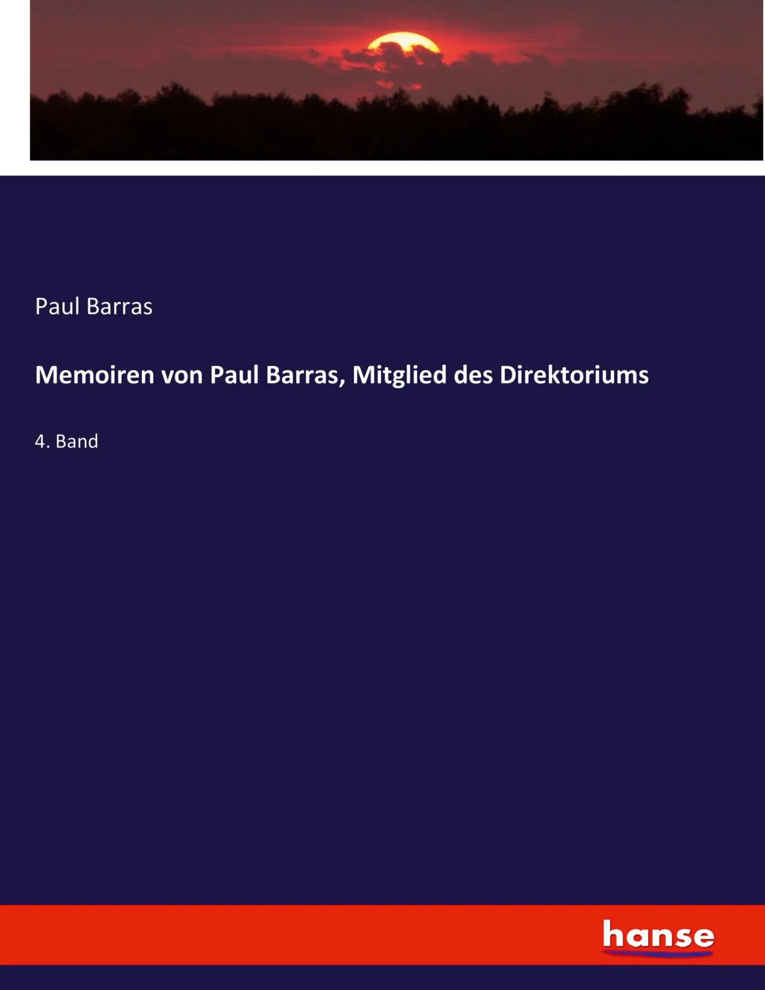 Cover: 9783744654197 | Memoiren von Paul Barras, Mitglied des Direktoriums | 4. Band | Barras