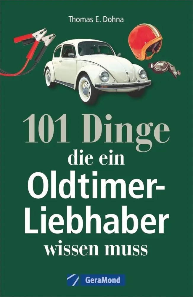 Cover: 9783956134197 | 101 Dinge, die ein Oldtimer-Liebhaber wissen muss | Thomas E Dohna