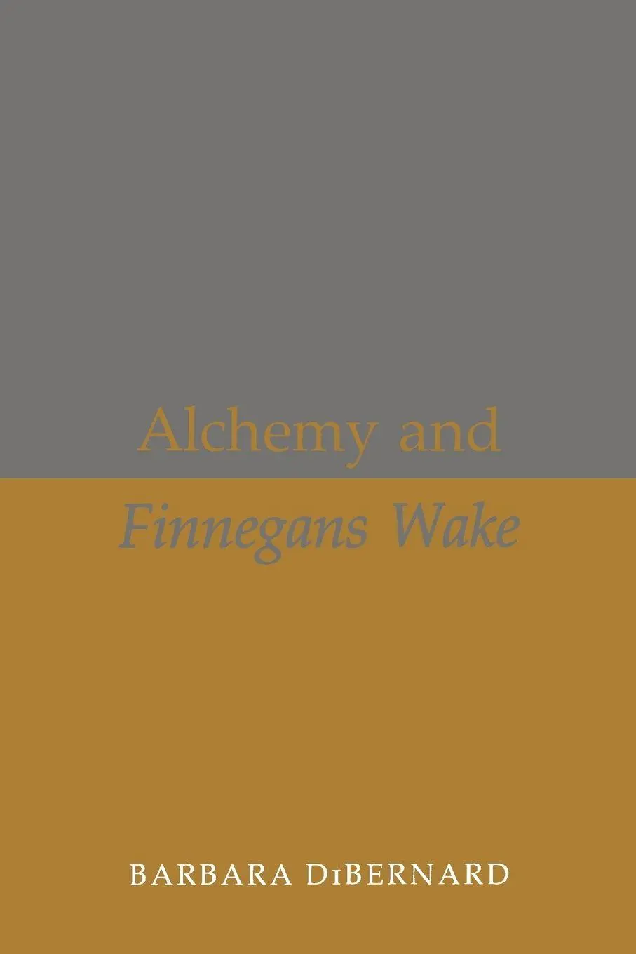 Cover: 9780873954297 | Alchemy and Finnegans Wake | Barbara Dibernard | Taschenbuch | 1980