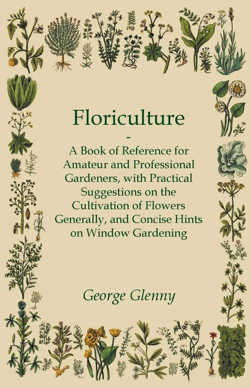 Cover: 9781447464297 | Floriculture - A Book of Reference for Amateur and Professional...