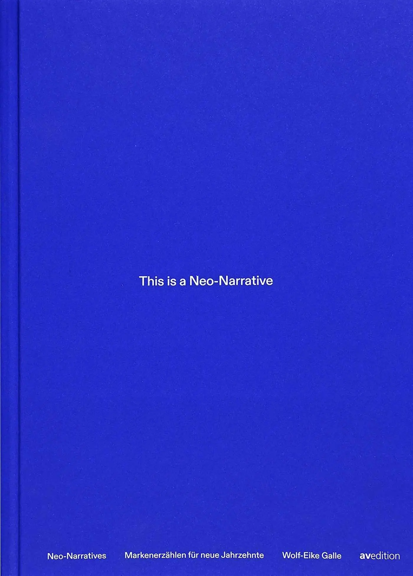 Cover: 9783899864397 | Neo-Narratives | Markenerzählen für die nächsten Jahrzehnte | Galle