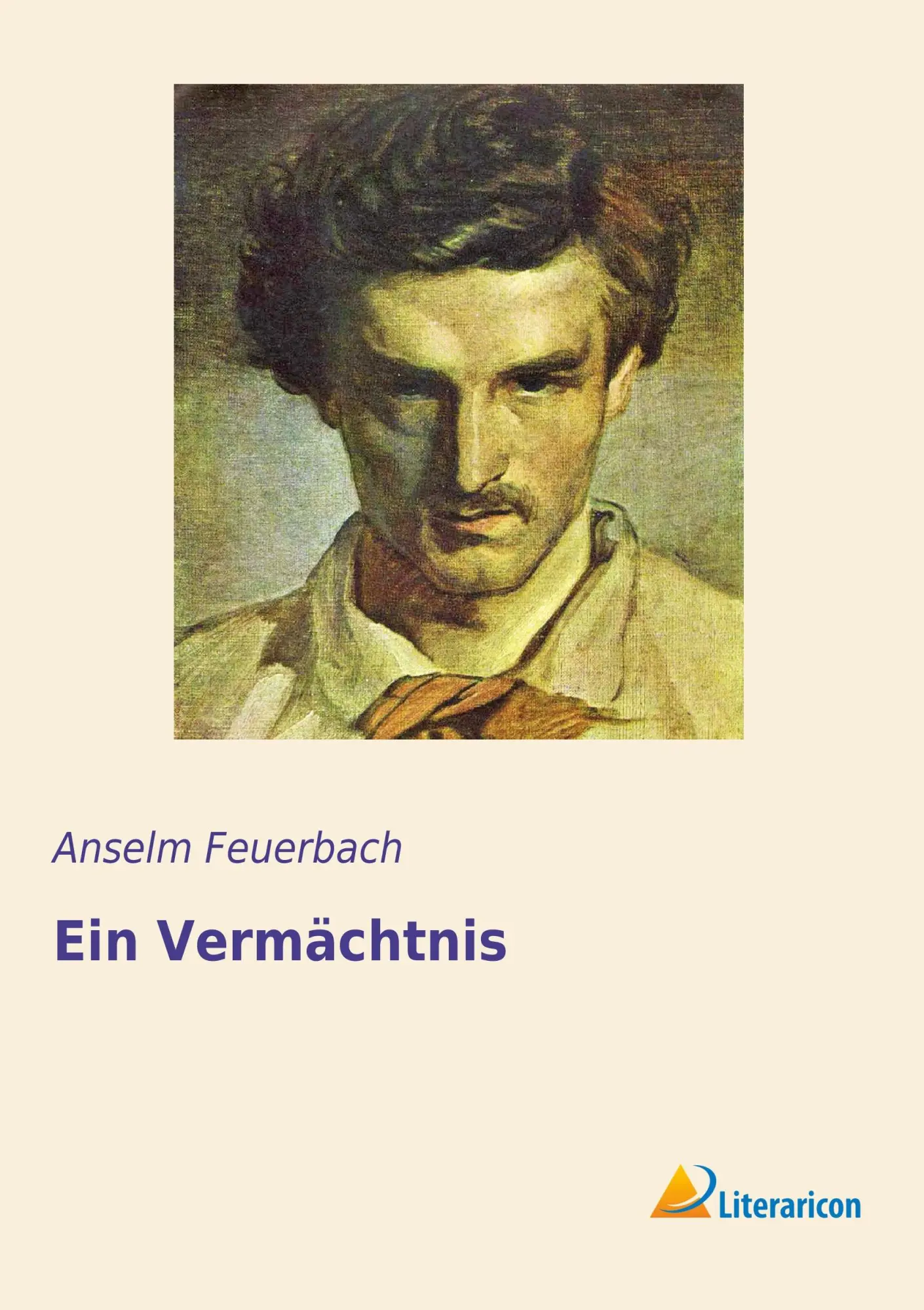 Cover: 9783956974397 | Ein Vermächtnis | Anselm Feuerbach | Taschenbuch | 144 S. | Deutsch