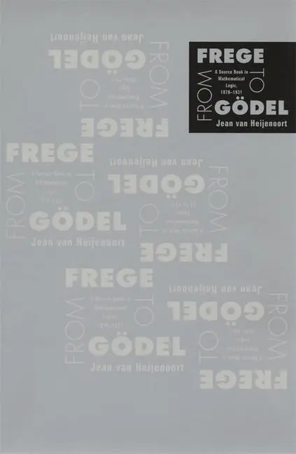 Cover: 9780674324497 | From Frege to Goedel | A Source Book in Mathematical Logic, 1879-1931