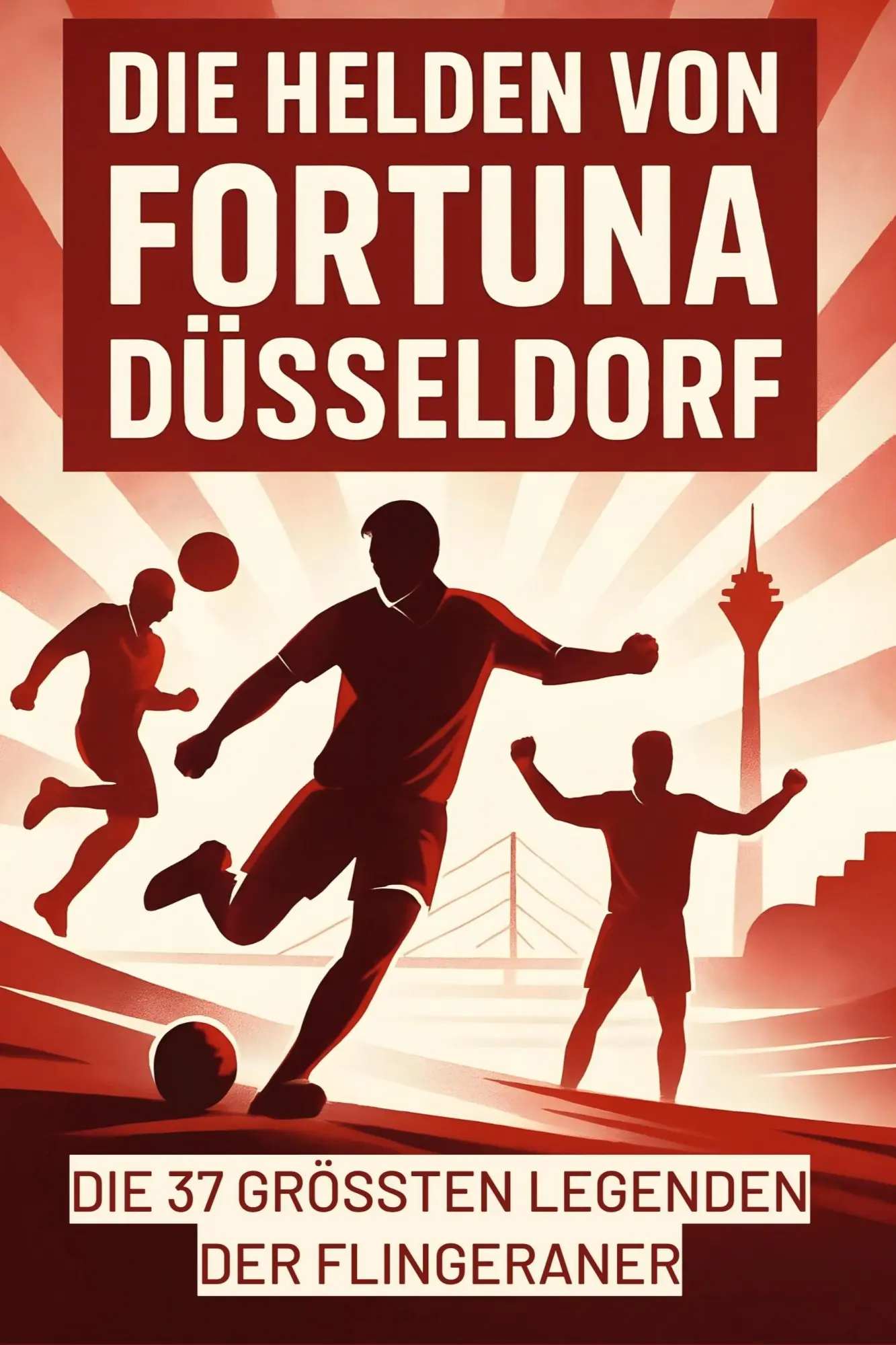 Cover: 9783695364497 | Die Helden von Fortuna Düsseldorf | Sarah Schmidt | Taschenbuch | 2025