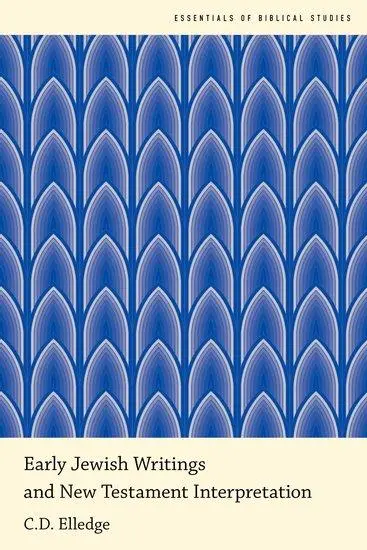 Cover: 9780190274597 | Early Jewish Writings and New Testament Interpretation | C. D. Elledge