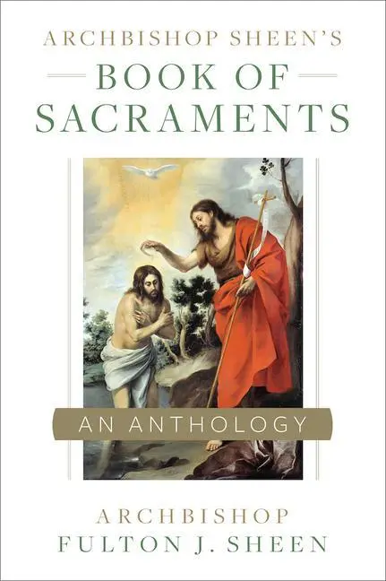 Cover: 9781644134597 | Archbishop Sheen's Book of Sacraments | An Anthology | Sheen | Buch