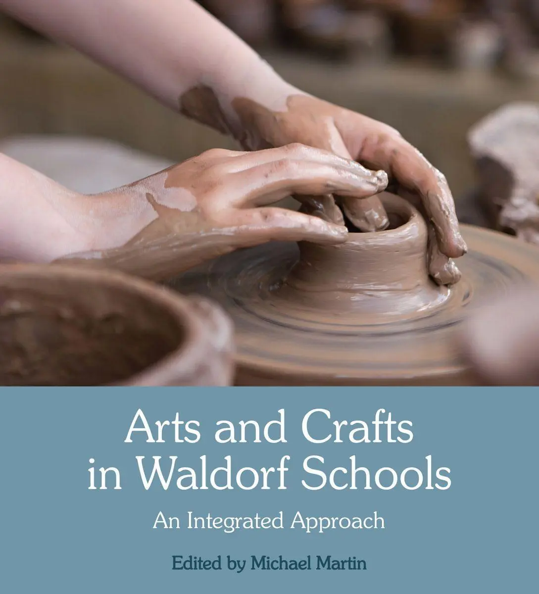 Cover: 9781782504597 | Arts and Crafts in Waldorf Schools | An Integrated Approach | Martin