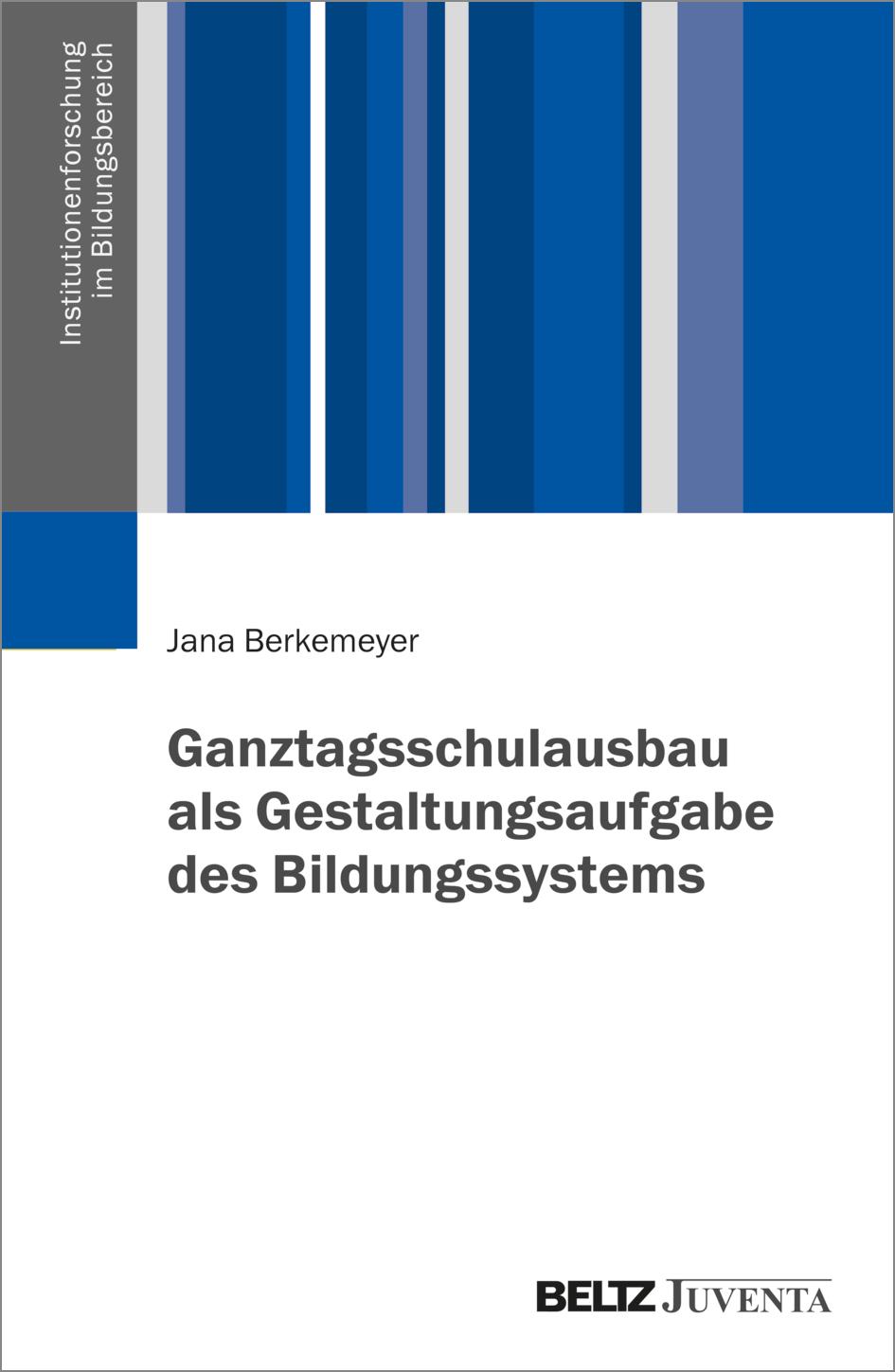 Cover: 9783779984597 | Ganztagsschulausbau als Gestaltungsaufgabe des Bildungssystems | Buch