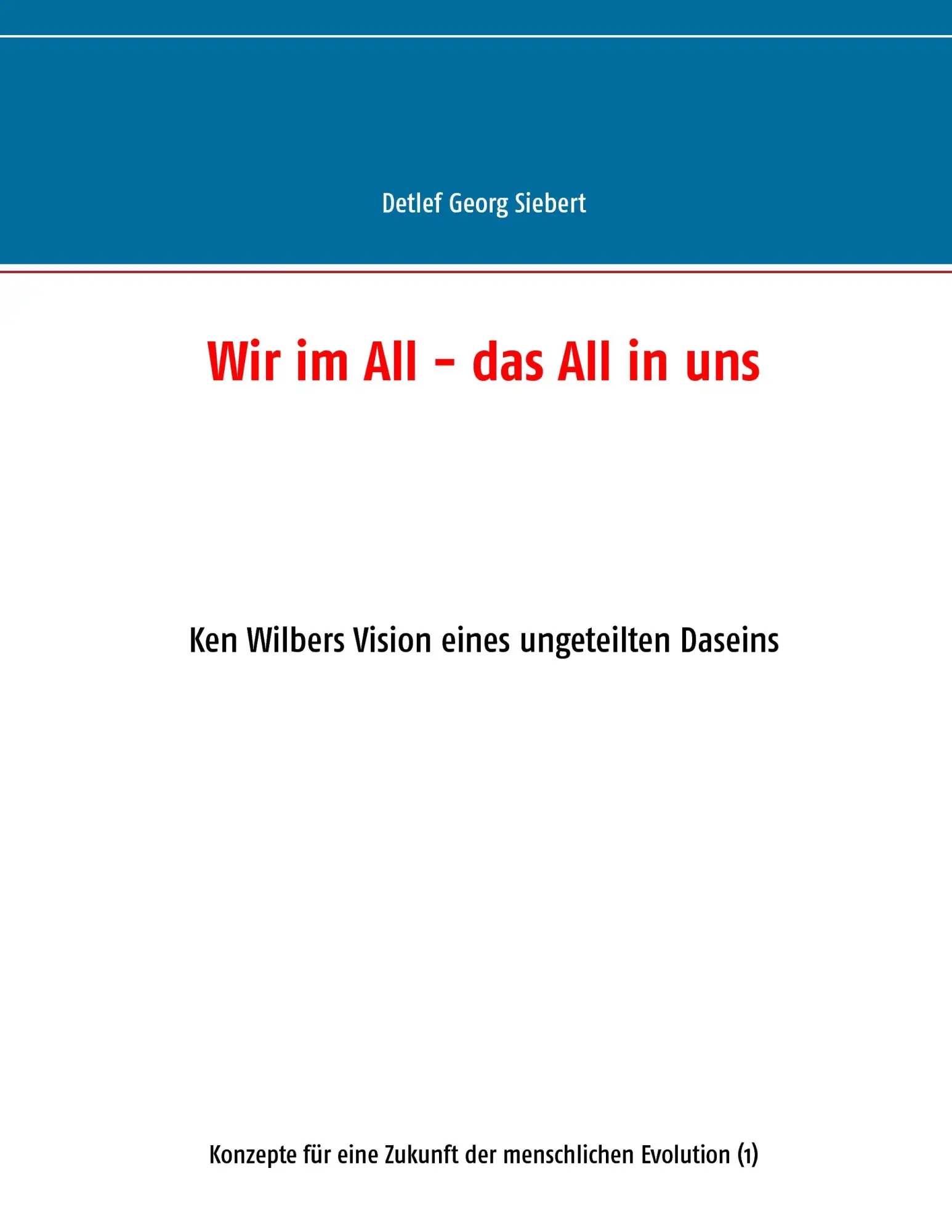 Cover: 9783831114597 | Wir im All - das All in uns | Detlef Georg Siebert | Taschenbuch