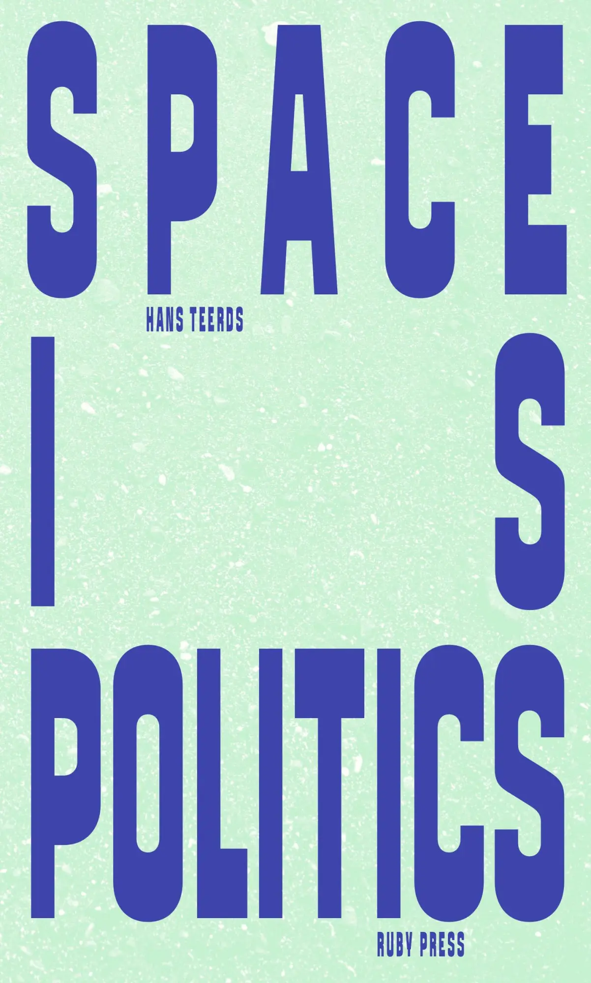 Cover: 9783944074597 | Space is Politics | A Manifesto on Architecture | Hans Teerds | Buch