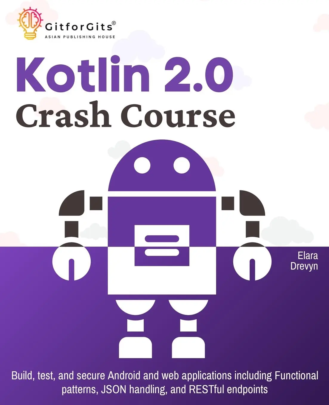 Cover: 9789349174597 | Kotlin 2.0 Crash Course | Elara Drevyn | Taschenbuch | Englisch | 2025 Cover: 9789349174597 | Kotlin 2.0 Crash Course | Elara Drevyn | Taschenbuch | Englisch | 2025