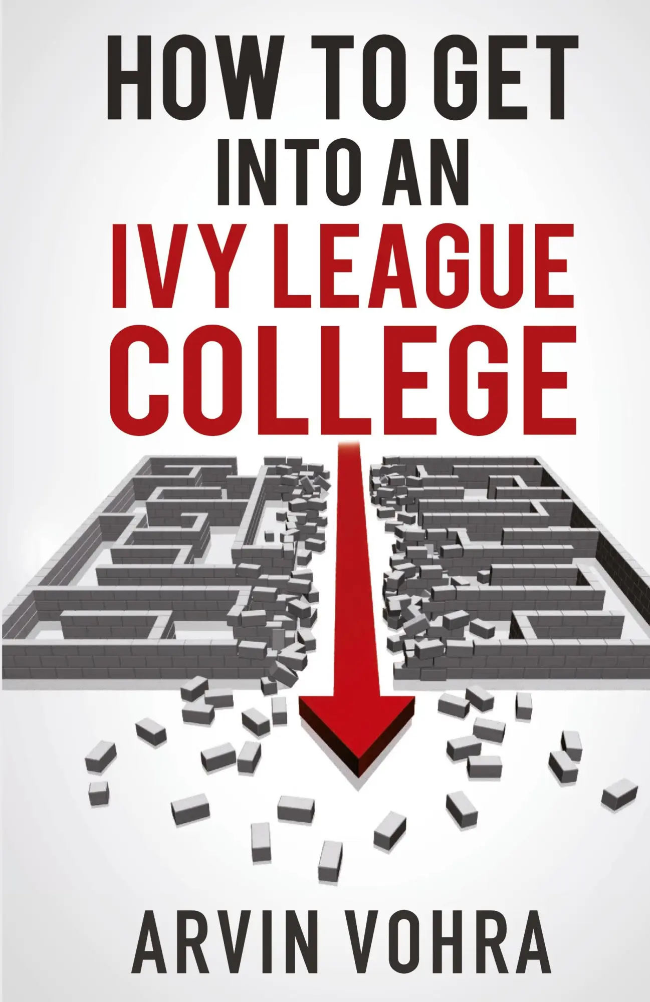 Cover: 9780980144697 | How to Get Into an Ivy League College | Arvin Vohra | Taschenbuch