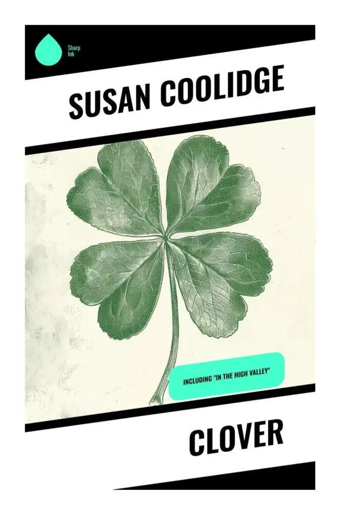 Cover: 9788028334697 | Clover | Including "In the High Valley" | Susan Coolidge | Taschenbuch