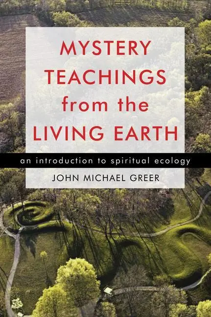 Cover: 9781578634897 | Mystery Teachings from the Living Earth | John Michael Greer | Buch