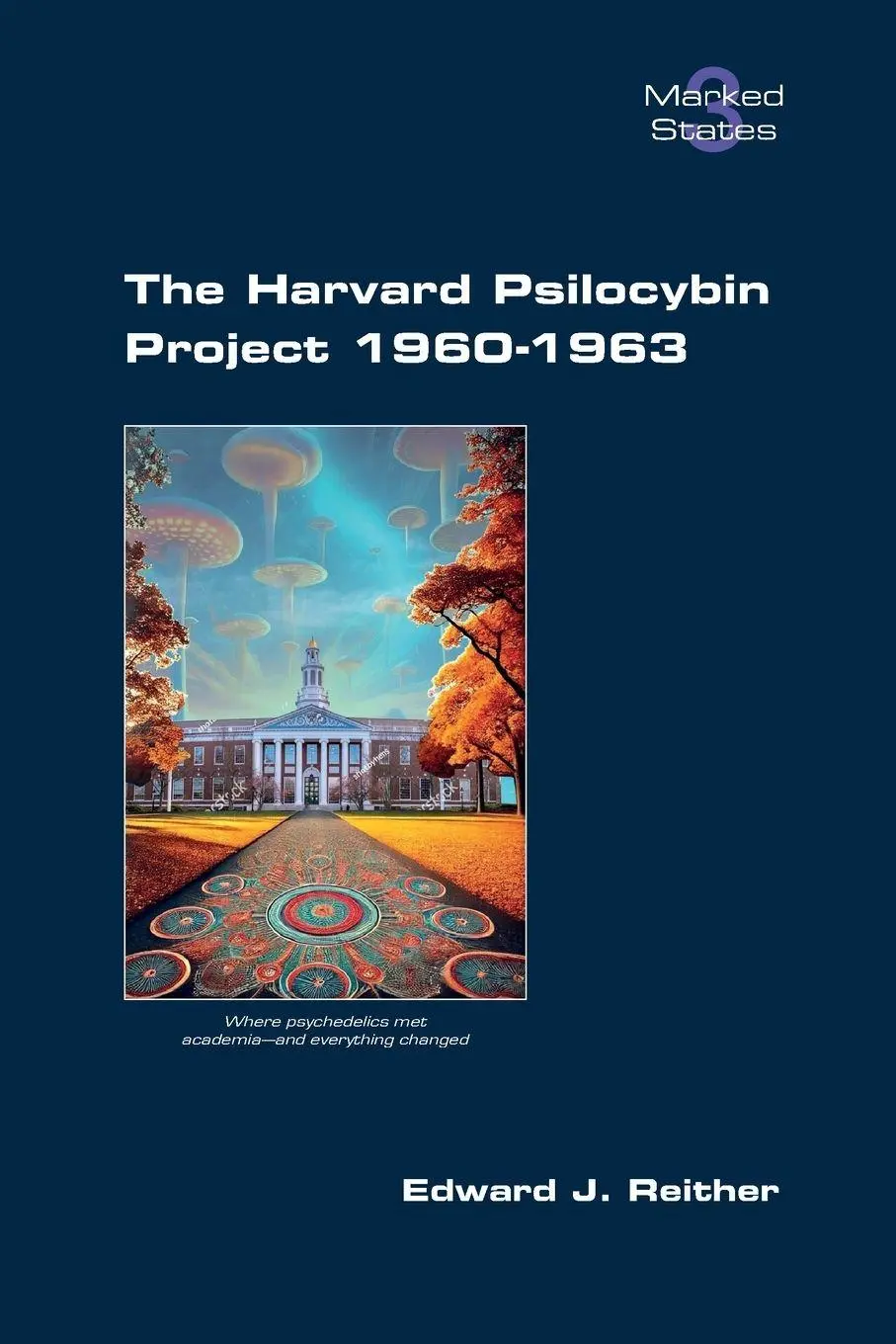 Cover: 9781848904897 | The Harvard Psilocybin Project 1960-1963 | Edward J Reither | Buch