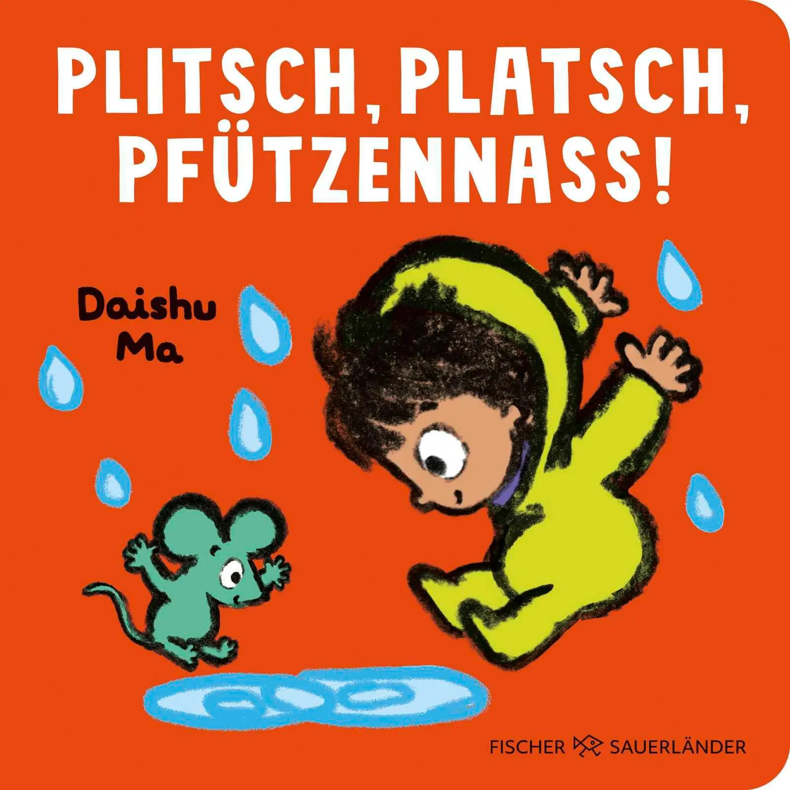 Cover: 9783737374897 | Plitsch, platsch, pfützennass! | Fischer Sauerländer Verlag | Buch