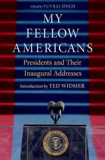 Cover: 9780197644997 | My Fellow Americans | Presidents and Their Inaugural Addresses | Singh