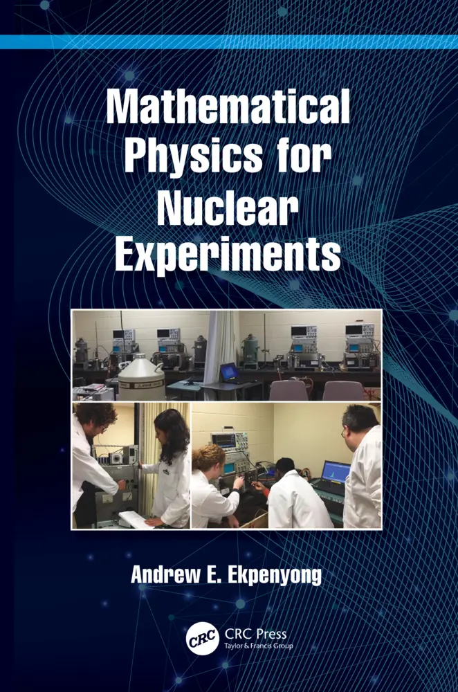 Cover: 9781032104997 | Mathematical Physics for Nuclear Experiments | Andrew E. Ekpenyong