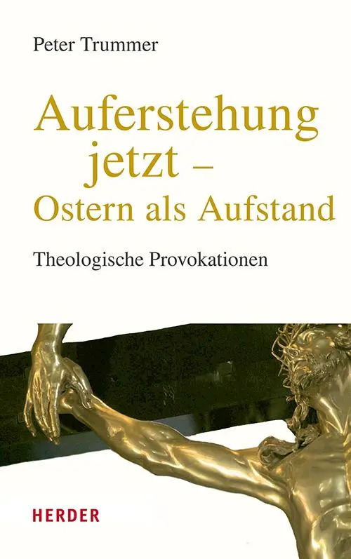 Cover: 9783451394997 | Auferstehung jetzt - Ostern als Aufstand | Peter Trummer | Buch | 2023