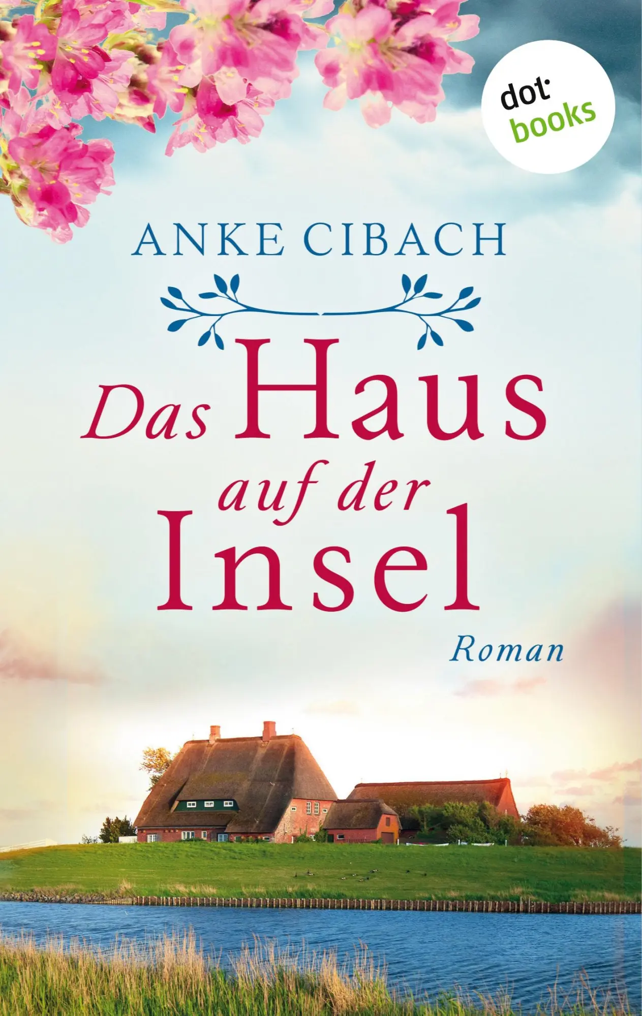 Cover: 9783961484997 | Das Haus auf der Insel | Roman | Anke Cibach | Taschenbuch | 364 S.