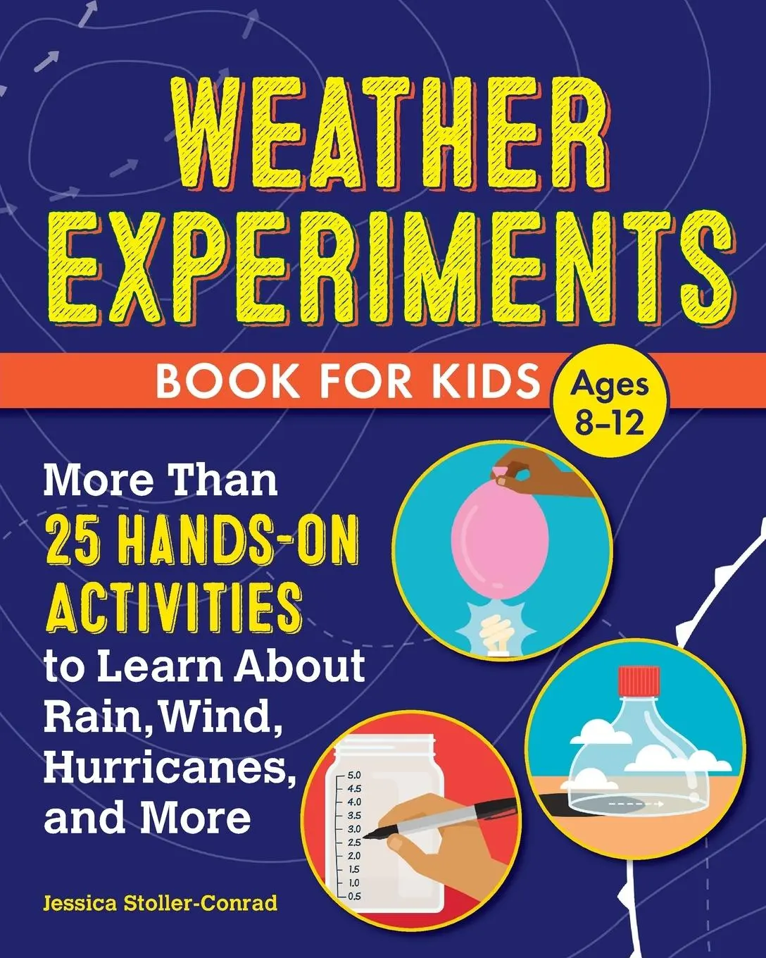 Cover: 9781638075097 | Weather Experiments Book for Kids | Jessica Stoller-Conrad | Buch