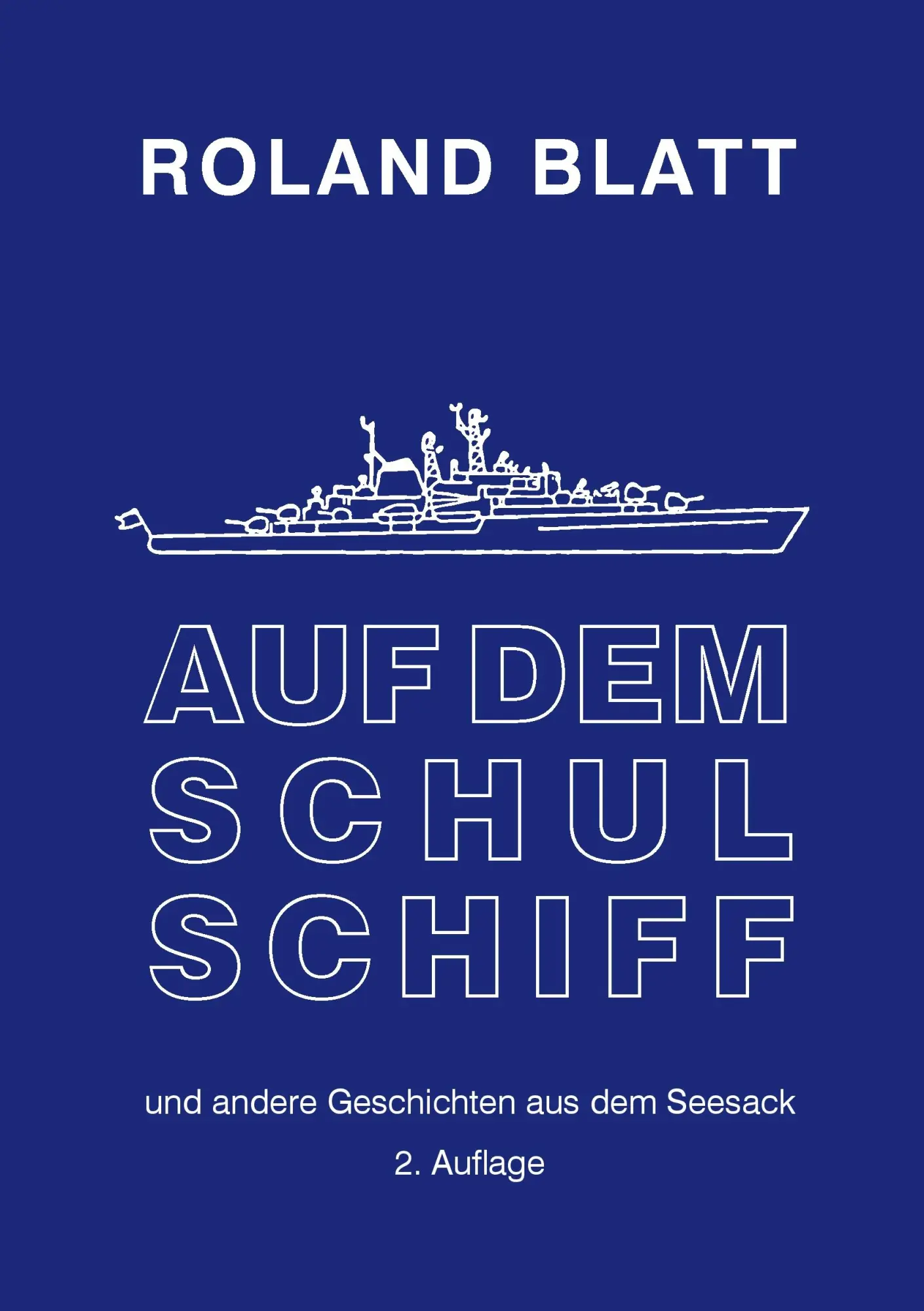 Cover: 9783848205097 | Auf dem Schulschiff | Roland Blatt | Taschenbuch | 216 S. | Deutsch
