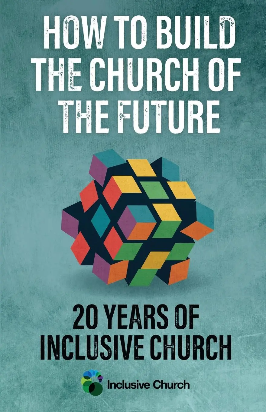 Cover: 9780334065197 | How to Build the Church of the Future | 20 Years of Inclusive Church
