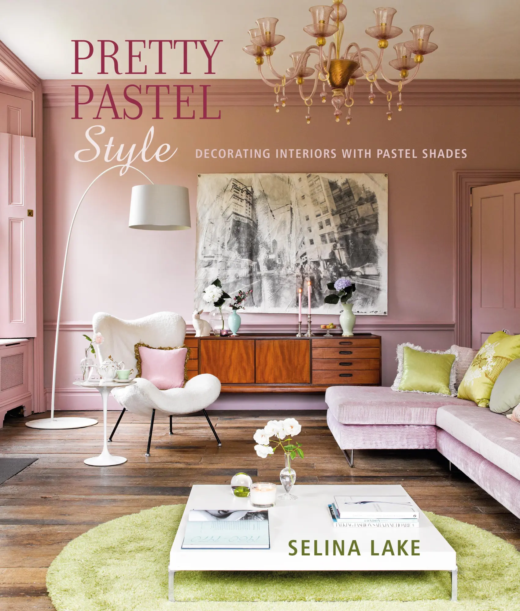 Cover: 9781788795197 | Pretty Pastel Style | Decorating Interiors with Pastel Shades | Lake