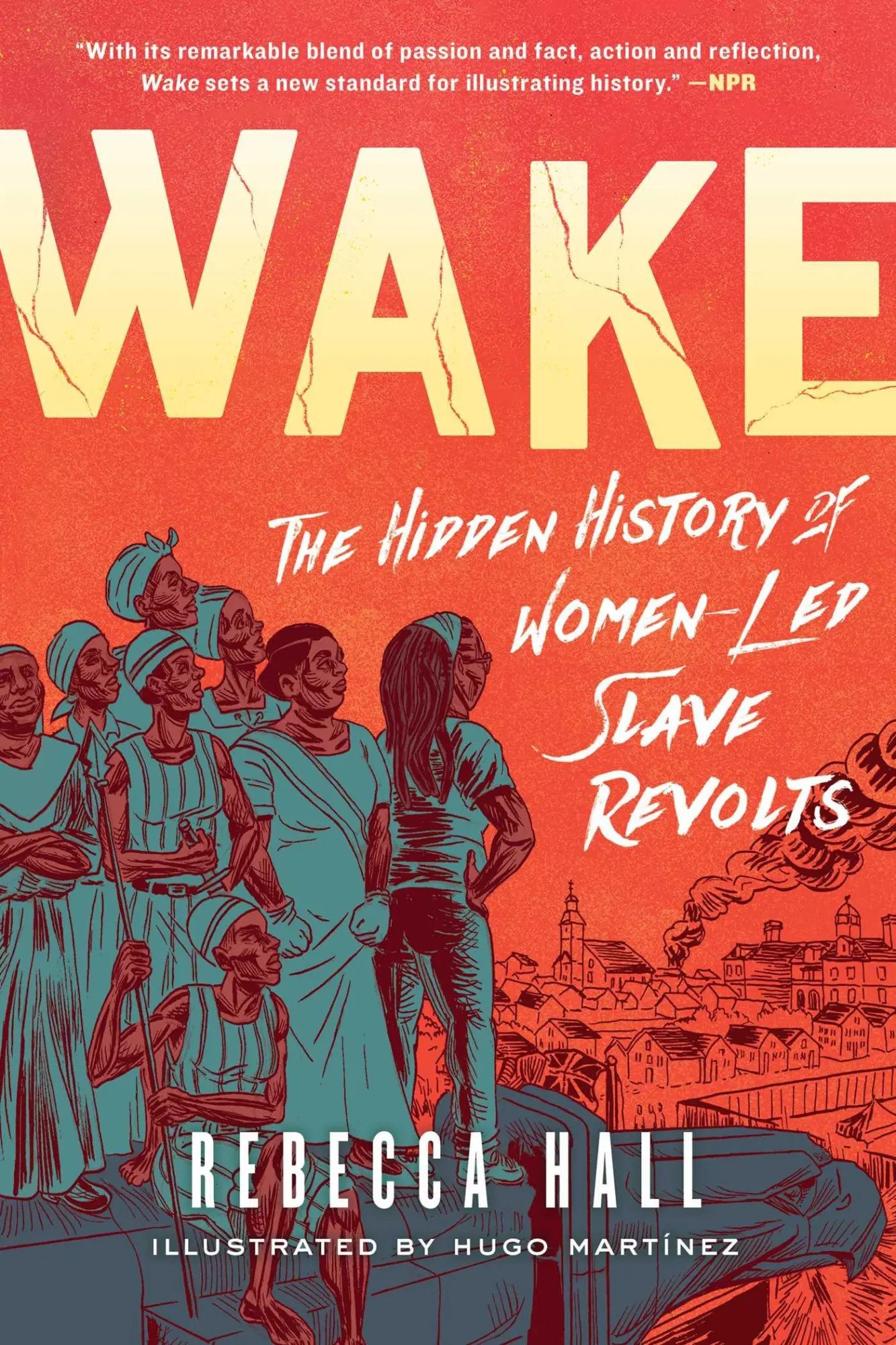 Cover: 9781982115197 | Wake | The Hidden History of Women-Led Slave Revolts | Rebecca Hall