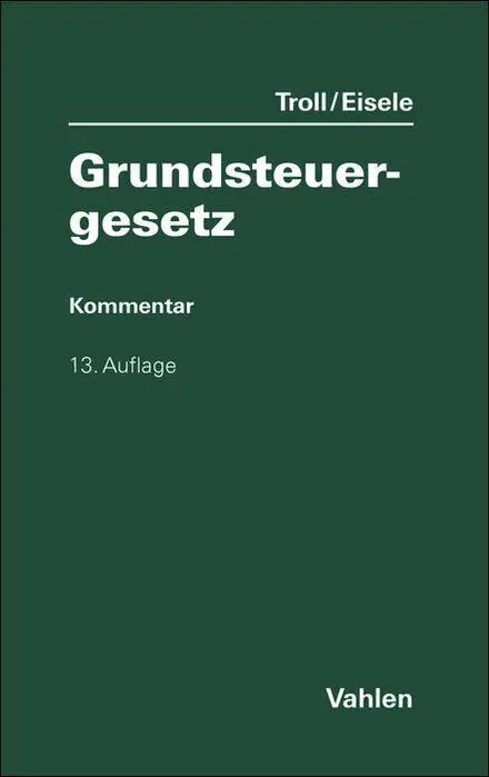 Cover: 9783800675197 | Grundsteuergesetz. GrStG | Dirk Eisele (u. a.) | Buch | XV | Deutsch