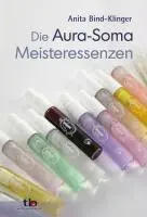 Cover: 9783894275297 | Die Aura-Soma Meisteressenzen | Anita Bind-Klinger | Taschenbuch