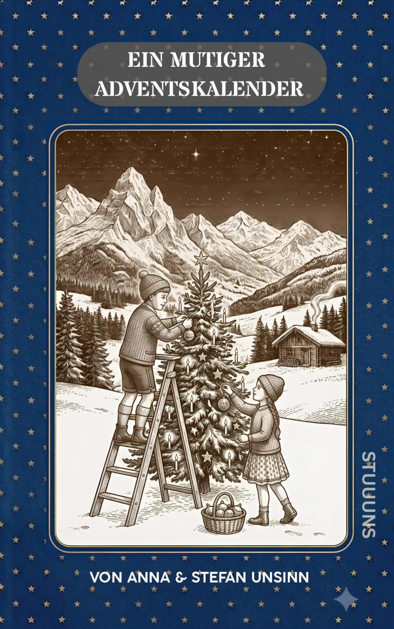 Cover: 9783982905297 | Ein Mutiger Adventskalender | In Ruhe dem Fest entgegen | Anna Unsinn