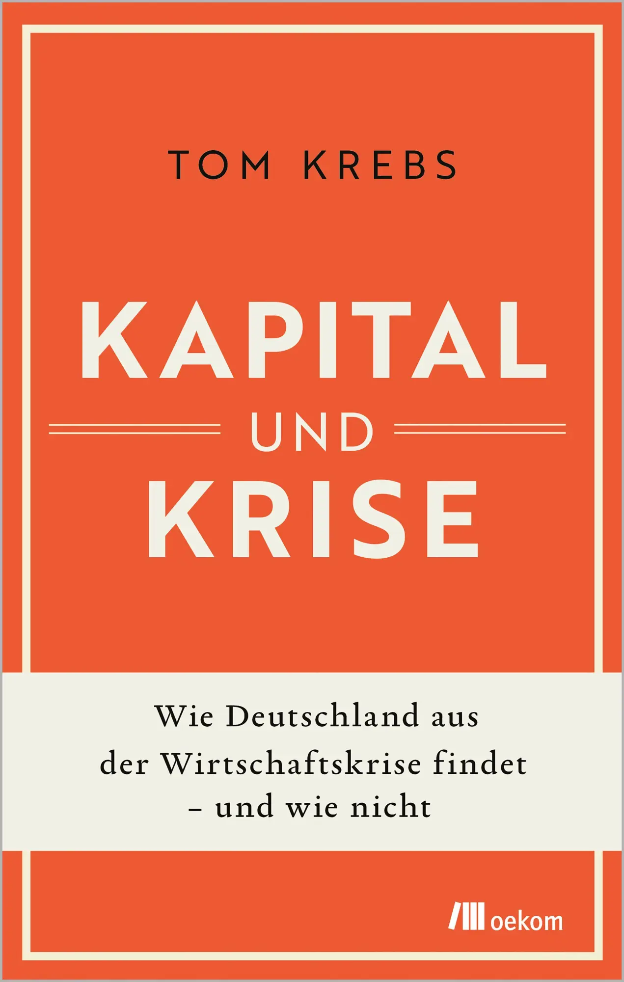 Cover: 9783987265297 | Kapital und Krise | Tom Krebs | Buch | 352 S. | Deutsch | 2026