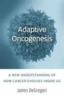 Cover: 9780674545397 | Adaptive Oncogenesis | James DeGregori | Buch | Gebunden | Englisch