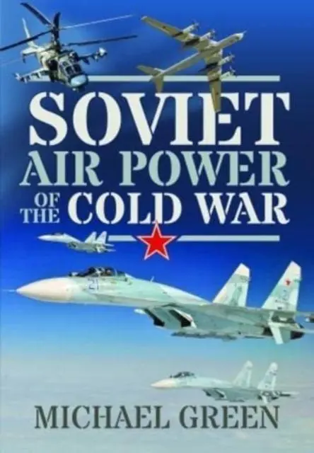 Cover: 9781399085397 | Soviet Air Power of the Cold War | Michael Green | Buch | Gebunden