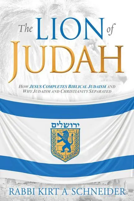 Cover: 9781629995397 | The Lion of Judah: How Jesus Completes Biblical Judaism and Why...