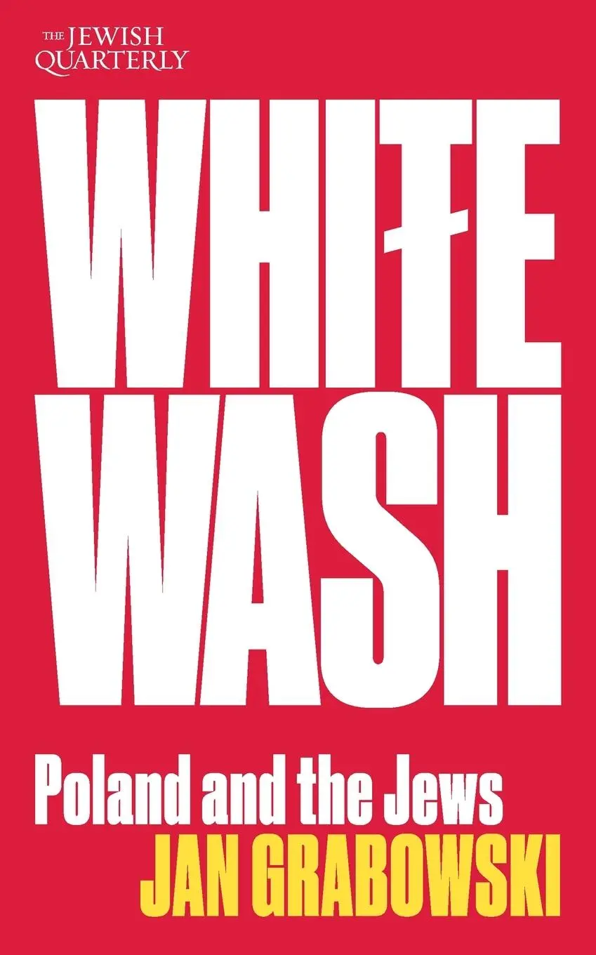 Cover: 9781760645397 | Whitewash | Poland and the Jews: Jewish Quarterly 257 | Jan Grabowski