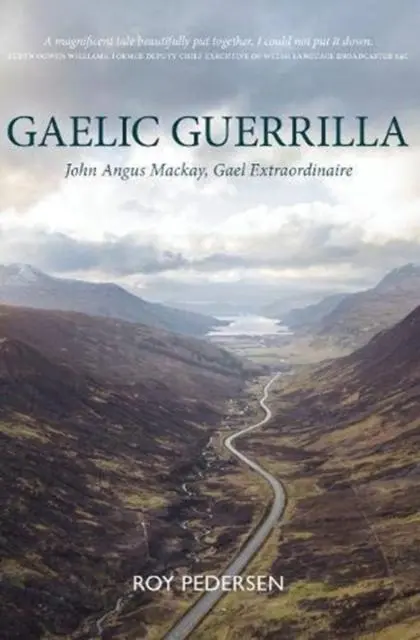 Cover: 9781913025397 | Gaelic Guerrilla | John Angus Mackay, Gael Extraordinaire | Pedersen