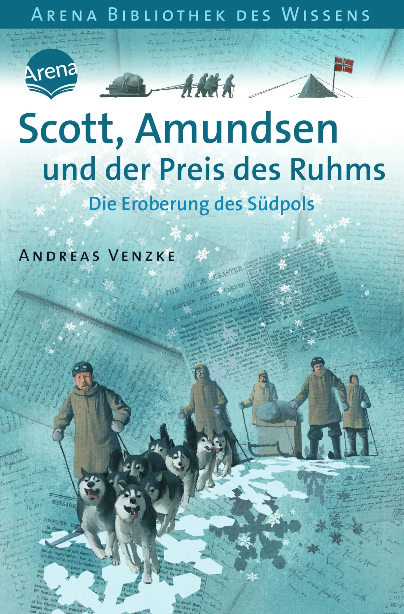 Cover: 9783401065397 | Scott, Amundsen und der Preis des Ruhms | Andreas Venzke | Taschenbuch Cover: 9783401065397 | Scott, Amundsen und der Preis des Ruhms | Andreas Venzke | Taschenbuch