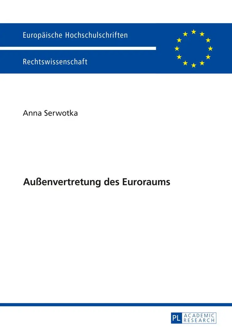 Außenvertretung des Euroraums (Europäische Hochschulschriften - Reihe II)