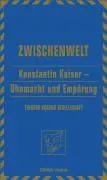Cover: 9783854355397 | Konstantin Kaiser - Ohnmacht und Empörung | Primus Heinz Kucher | Buch