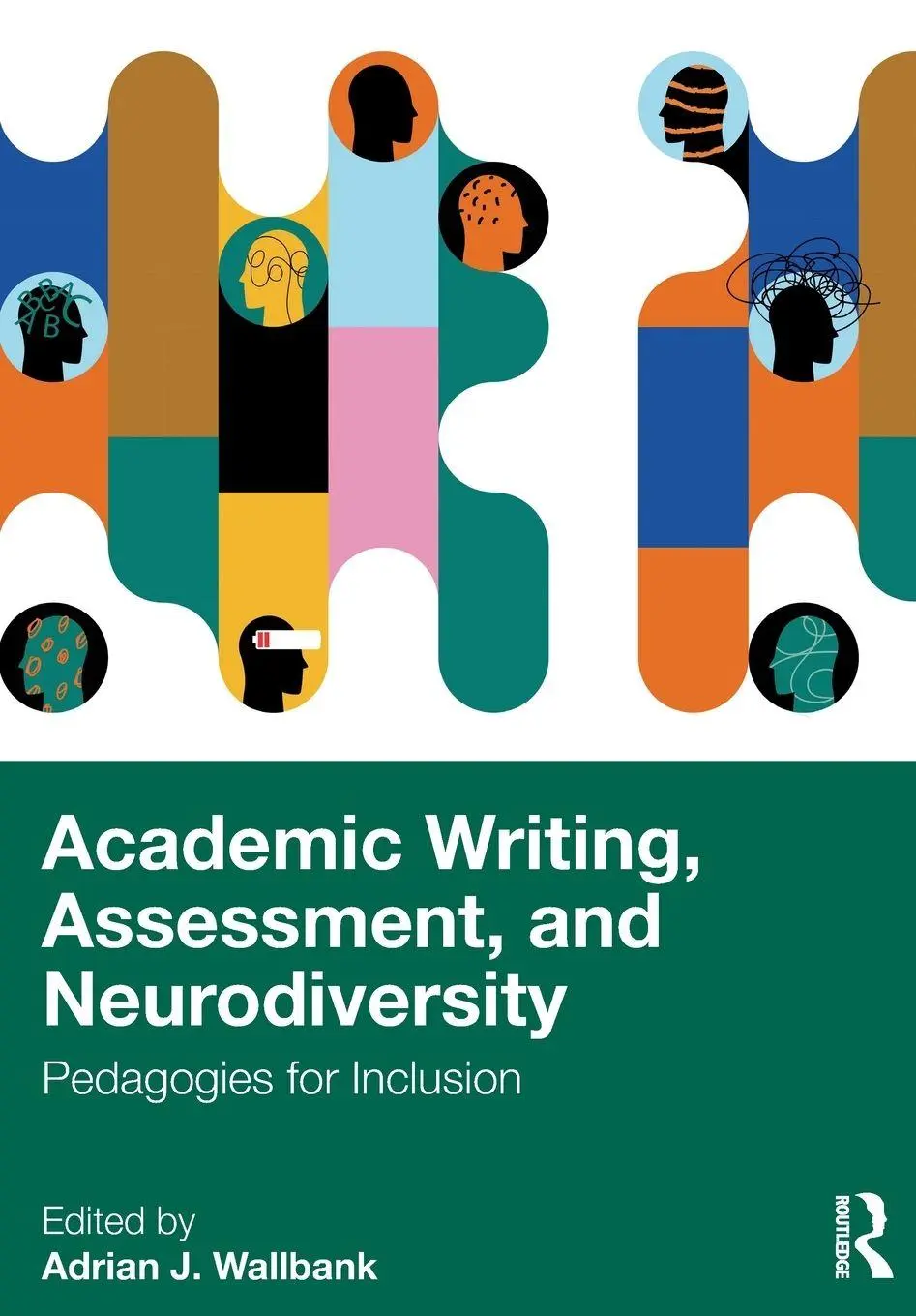 Cover: 9781032505497 | Academic Writing, Assessment, and Neurodiversity | Adrian J. Wallbank